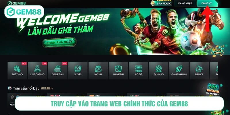 Bấm chọn nút đăng ký tài khoản tại GEM88