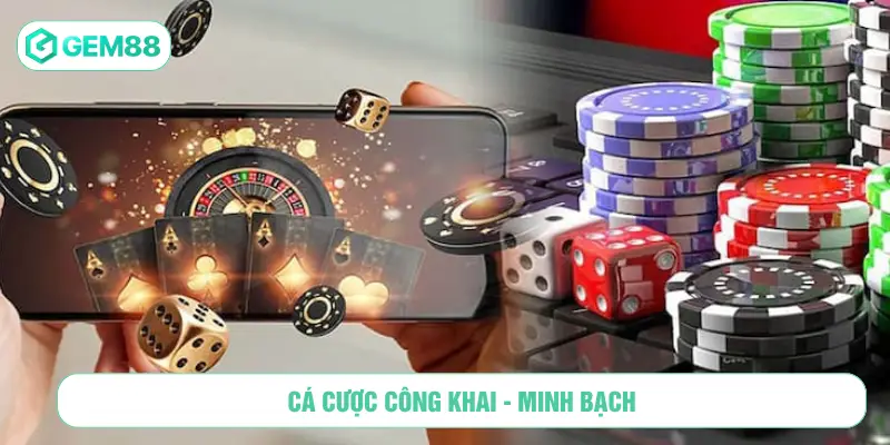 Cá cược minh bạch - công khai