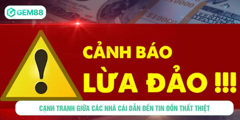 Cạnh tranh giữa các nhà cái dân đến tin đồn thất thiệt