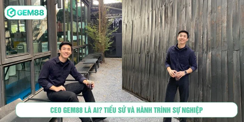 CEO GEM88 Là Ai? Hé Lộ Người Đứng Sau Nền Tảng GEM88 Nổi Tiếng CEO GEM88 có tầm nhìn chiến lược dài hạn