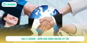 Đại lý GEM88 - Kiếm tiền hoa hồng online uy tín
