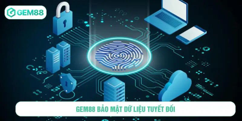 GEM88 bảo mật dữ liệu tuyệt đối