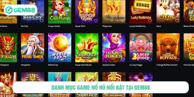 GEM88 có nhiều tựa game nổ hũ hấp dẫn