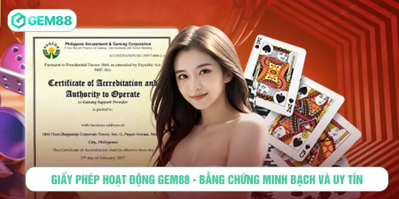 Giấy phép hoạt động GEM88 -Bằng chứng minh bạch uy tín