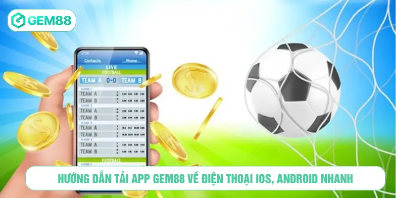 Hướng dẫn tải app GEM88 về điện thoại iOS, Android nhanh