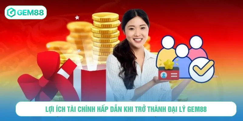 kinh doanh.Lợi ích tài chính hấp dẫn khi trở thành đại lý GEM88