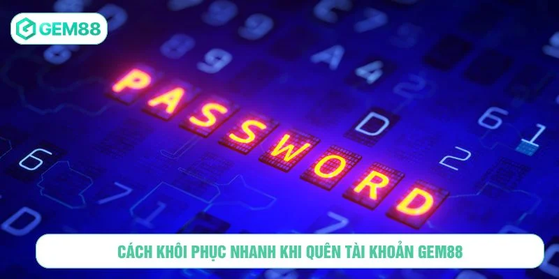 quên tài khoản GEM88